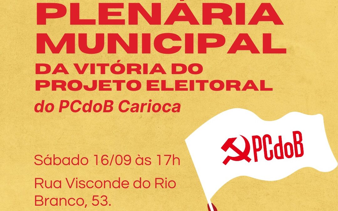 Plenária do PCdoB Carioca: vitória do projeto eleitoral do Partido