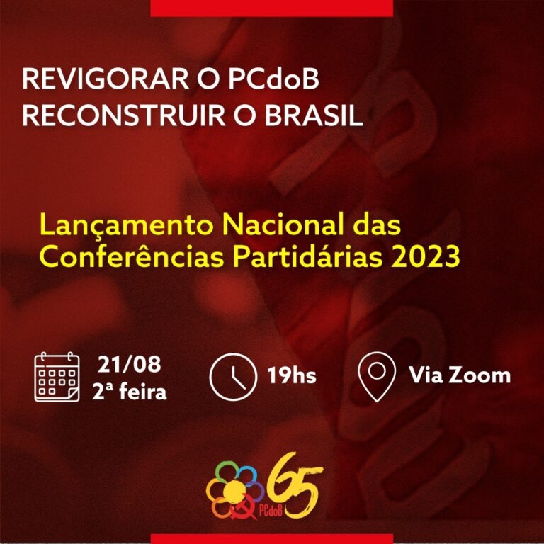 21 De Agosto: Lançamento Nacional Das Conferências Partidárias Do PCdoB ...