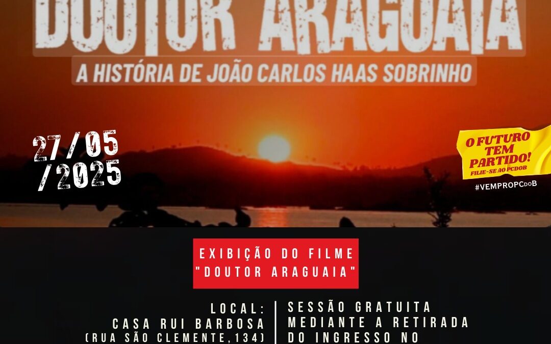 27 de maio: Documentário Doutor Araguaia será exibido na Casa de Rui Barbosa
